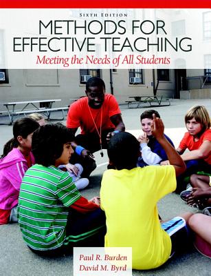 Methods for Effective Teaching: Meeting the Needs of All Students Plus Myeducationlab with Pearson Etext -- Access Card Package - Burden, Paul R, Dr., and Byrd, David M, Professor