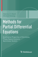 Methods for Partial Differential Equations: Qualitative Properties of Solutions, Phase Space Analysis, Semilinear Models