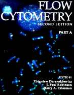 Methods in Cell Biology: Flow Cytometry - Darzynkiewicz, Zbigniew (Volume editor), and etc. (Volume editor), and Robinson, J. Paul (Editor)