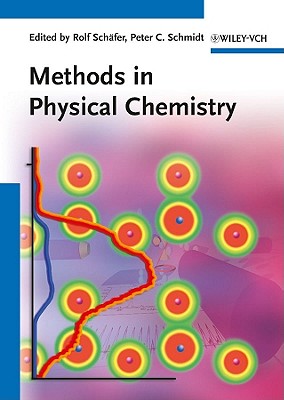 Methods in Physical Chemistry, 2 Volume Set - Schfer, Rolf (Editor), and Schmidt, Peter C. (Editor)