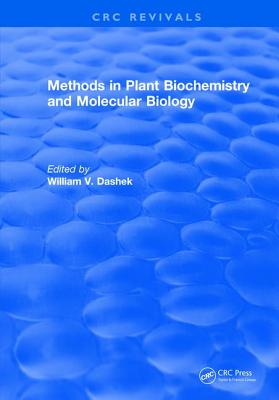 Methods in Plant Biochemistry and Molecular Biology - Dashek, William V.