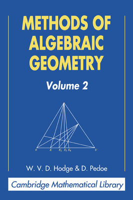 Methods of Algebraic Geometry: Volume 2 - Hodge, W. V. D., and Pedoe, D.