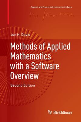 Methods of Applied Mathematics with a Software Overview - Davis, Jon H