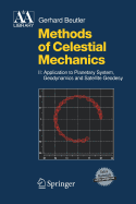 Methods of Celestial Mechanics: Volume II: Application to Planetary System, Geodynamics and Satellite Geodesy