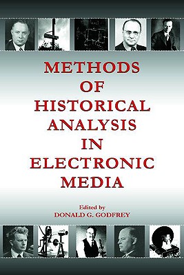 Methods of Historical Analysis in Electronic Media - Godfrey, Donald G (Editor)