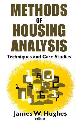 Methods of Housing Analysis: Techniques and Case Studies - Gregor, A. James, and Hughes, James