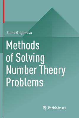 Methods of Solving Number Theory Problems - Grigorieva, Ellina