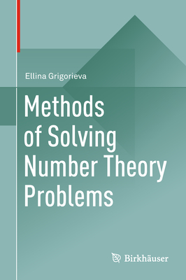 Methods of Solving Number Theory Problems - Grigorieva, Ellina