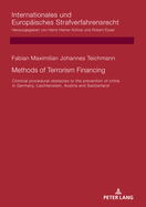 Methods of Terrorism Financing: Criminal procedural obstacles to the prevention of crime in Germany, Liechtenstein, Austria and Switzerland
