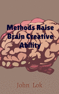 Methods Raise Brain Creative Ability