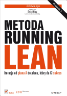 Metoda Running Lean. Iteracja Od Planu a Do Planu, Ktory Da CI Sukces. Wydanie II
