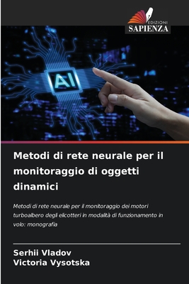 Metodi di rete neurale per il monitoraggio di oggetti dinamici - Vladov, Serhii, and Vysotska, Victoria