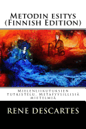 Metodin esitys (Finnish Edition): Mielenliikutuksien tutkistelu. Metafyysillisi mietelmi