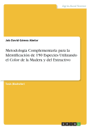 Metodologa Complementaria para la Identificacin de 150 Especies Utilizando el Color de la Madera y del Extractivo