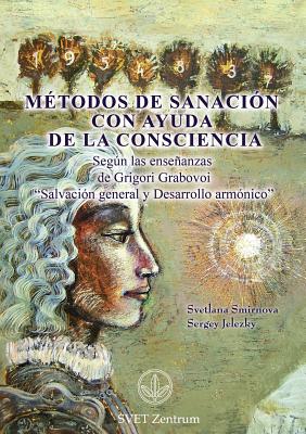 Metodos de Sanacion Con Ayuda de La Consciencia (Spanish Edition) - Smirnova, Svetlana