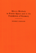 Metric Methods of Finsler Spaces and in the Foundations of Geometry. (Am-8)