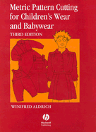 Metric Pattern Cutting for Children's Wear and Babywear: From Birth to 14 Years