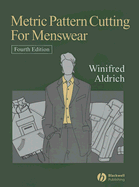 Metric Pattern Cutting for Menswear: Including Unisex Clothes and Computer Aided Design - Aldrich, Winifred, Dr.