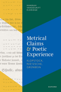 Metrical Claims and Poetic Experience: Klopstock, Nietzsche, Grunbein