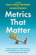 Metrics That Matter: Counting What's Really Important to College Students