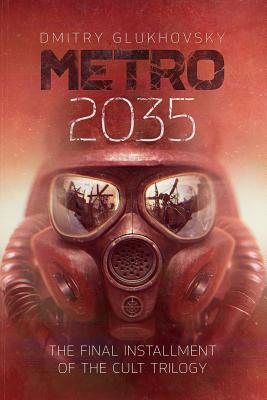 METRO 2035. English language edition.: The finale of the Metro 2033 trilogy. - Glukhovsky, Dmitry
