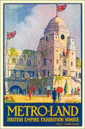 Metro-Land: British Empire Exhibition Number