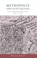 Metropolis and Hinterland: The City of Rome and the Italian Economy, 200 BC-AD 200