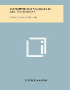 Metropolitan Seminars in Art, Portfolio 5: Composition as Pattern