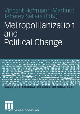 Metropolitanization and Political Change - Hoffmann-Martinot, Vincent (Editor), and Sellers, Jefferey (Editor)