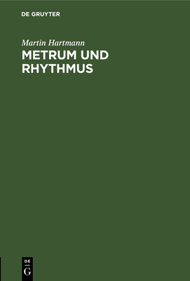 Metrum Und Rhythmus: Die Entstehung Der Arabischen Versmasse - Hartmann, Martin