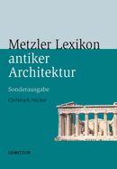 Metzler Lexikon Antiker Architektur: Sachen Und Begriffe