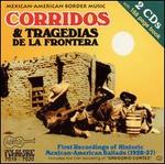 Mexican-American Border Music, Vols. 6 & 7: Corridos & Tragedias, Vol. 1