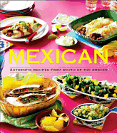 Mexican: Authentic Recipes from the South of the Border