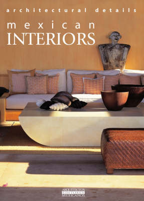 Mexican Interiors: Architectural Details - Am Editores, and Various, and de Haro, Fernando