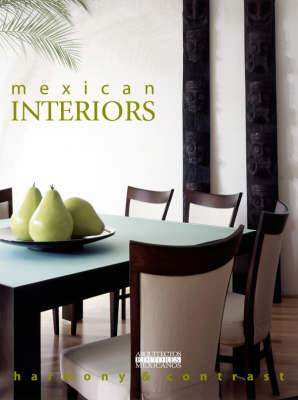 Mexican Interiors: Harmony and Contrast - Am Editores, and Various, and Unknown