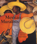 Mexican Muralists: Orozco * Rivera * Siqueiros