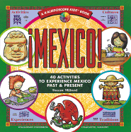Mexico!: 40 Activities to Experience Mexico Past & Present
