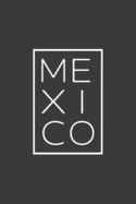 Mexico: A Notebook and Travel Journal