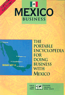 Mexico Business: The Portable Encyclopedia for Doing Business with Mexico