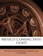 Mexico Coming Into Light