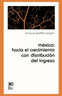 Mexico: Hacia el Crecimiento Con Distribucion del Ingreso
