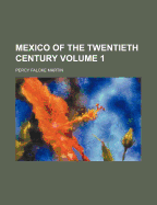Mexico of the Twentieth Century; Volume 1