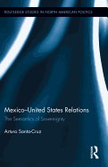 Mexico-United States Relations: The Semantics of Sovereignty