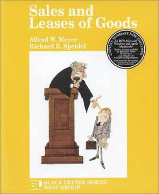 Meyer and Speidel's Black Letter Outline on Sales and Leases of Goods - Meyer, Alfred W, and Speidel, Richard E, and Meyer