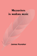 Mezzotints in modern music; Brahms, Tschakowsky, Chopin, Richard Strauss, Liszt and Wagner