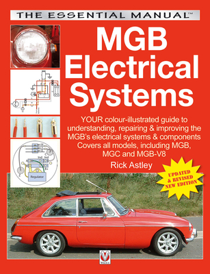 Mgb Electrical Systems: Updated & Revised New Edition - Astley, Rick