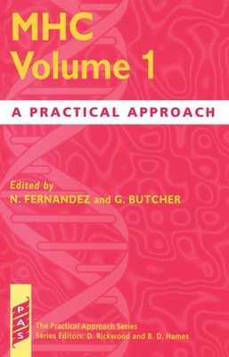 Mhc Volume 1: A Practical Approach - Fernandez, N (Editor), and Butcher, G (Editor)