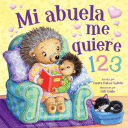 Mi Abuela Me Quiere 123 (Grandma Loves Me Spanish Language)