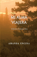 Mi Alma Viajera: Vidas Pasadas