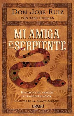 Mi Amiga La Serpiente - Ruiz, Jose